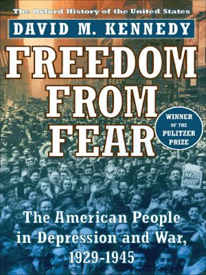 [Oxford History of the United States 09] • Freedom From Fear · the American People in Depression and War, 1929-1945 (Oxford History of the United States)